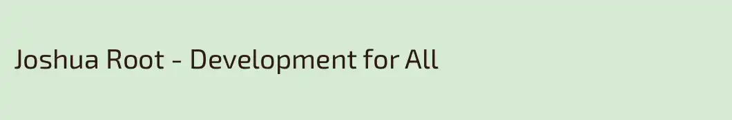 Joshua Root - Development for All